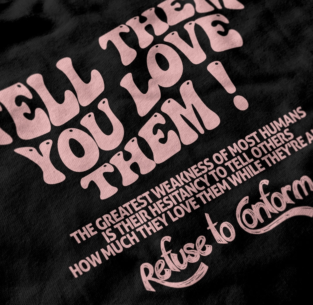 TELL THEM YOU LOVE THEM ULTRA-HEAVY HOODIE