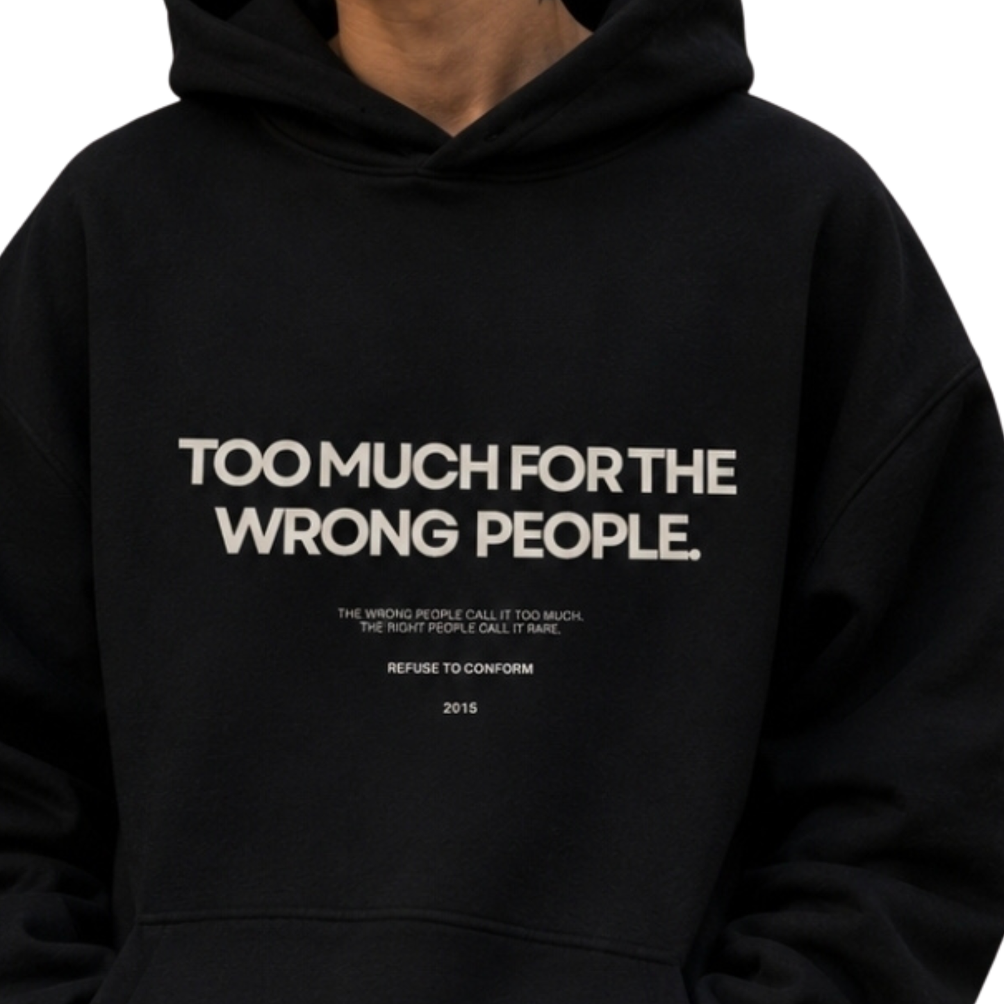 TOO MUCH FOR THE WRONG PEOPLE ULTRA-HEAVY HOODIE