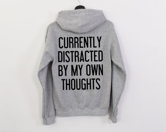 CURRENTLY DISTRACTED HOODIE