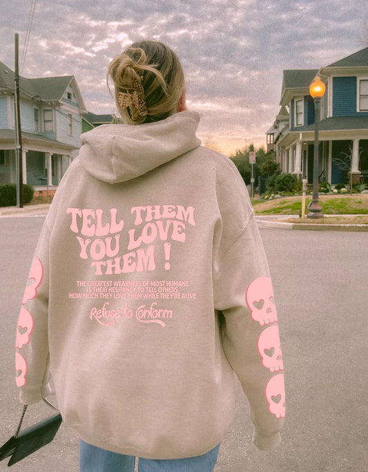 DELUXE TELL THEM YOU LOVE THEM ULTRA-HEAVY HOODIE SIZE LARGE