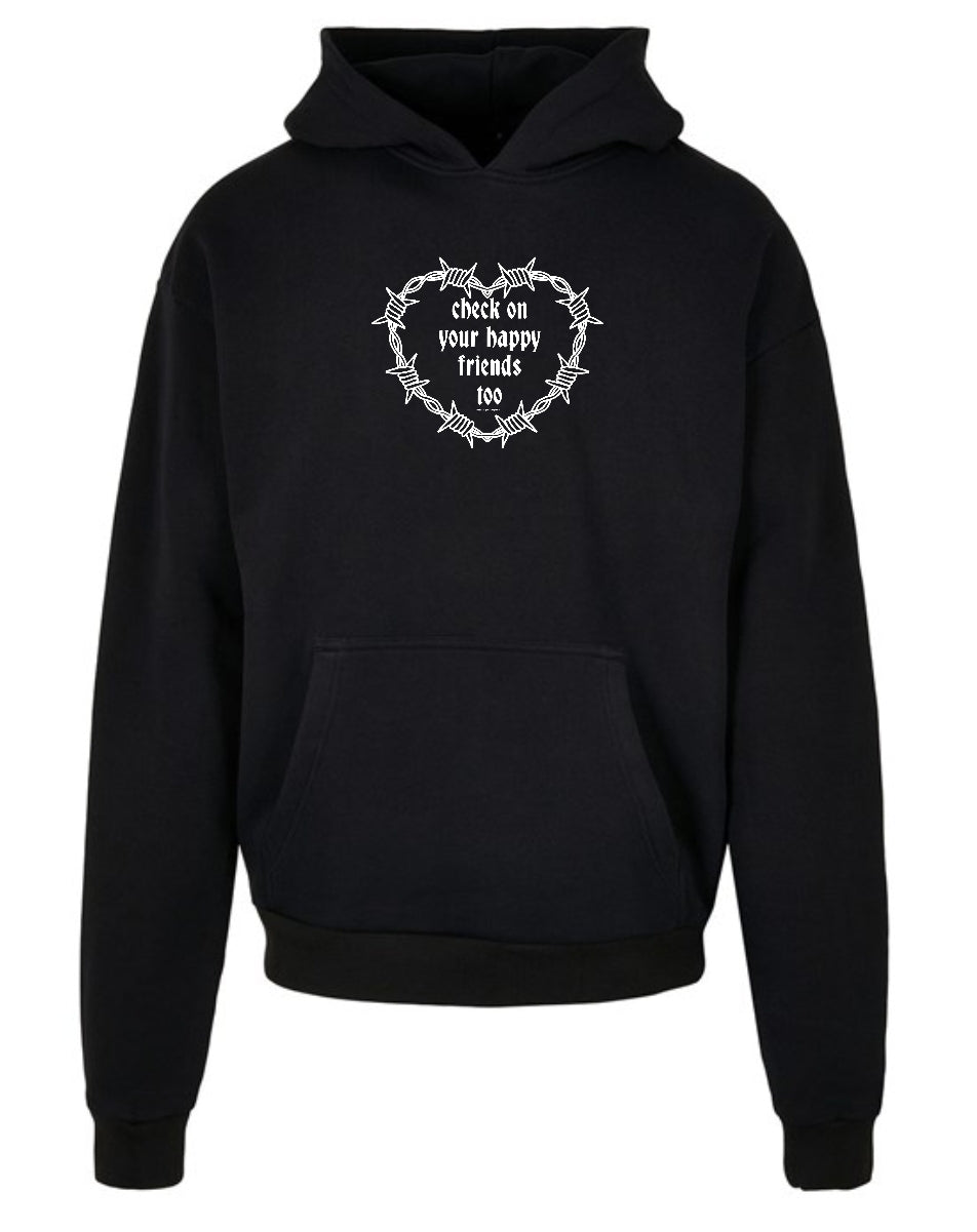 CHECK ON YOUR HAPPY FRIENDS TOO ULTRA-HEAVY HOODIE