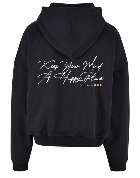 KEEP YOUR MIND A HAPPY PLACE ULTRA-HEAVY HOODIE