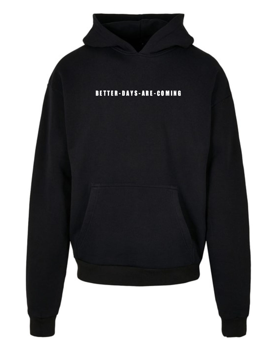 BETTER DAYS ARE COMING ULTRA-HEAVY HOODIE