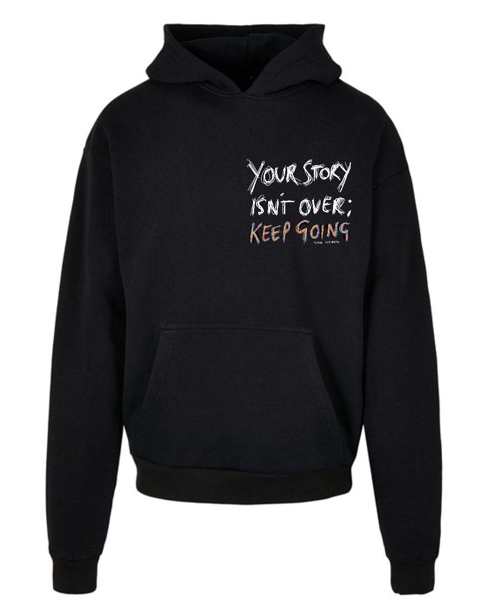 DELUXE YOUR STORY ISN'T OVER; ULTRA-HEAVY HOODIE