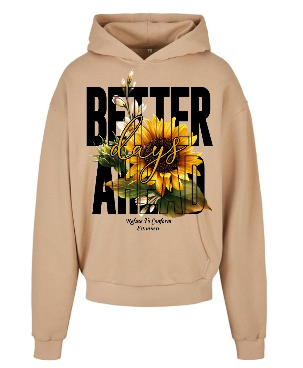 BETTER DAYS AHEAD ULTRA-HEAVY HOODIE