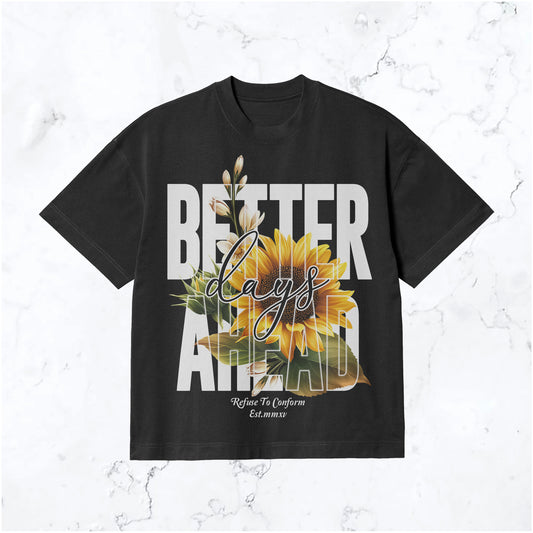 BETTER DAYS AHEAD TEE