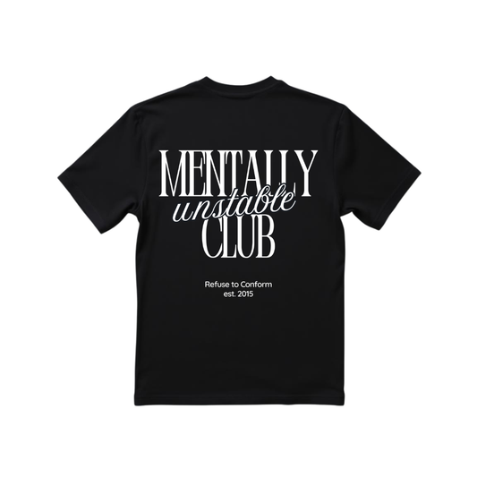 MENTALLY UNSTABLE CLUB TEE