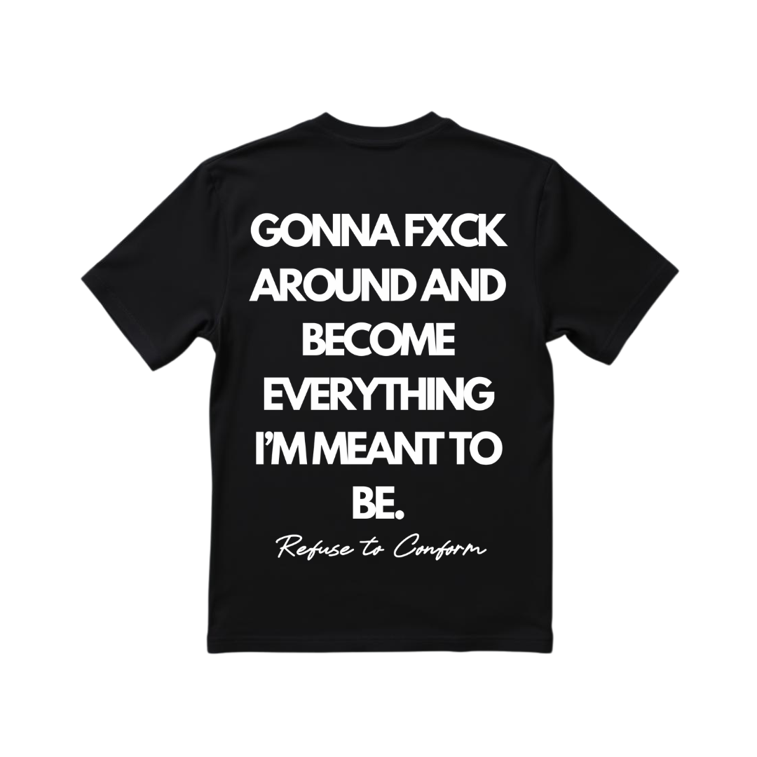 GONNA FXCK AROUND TEE