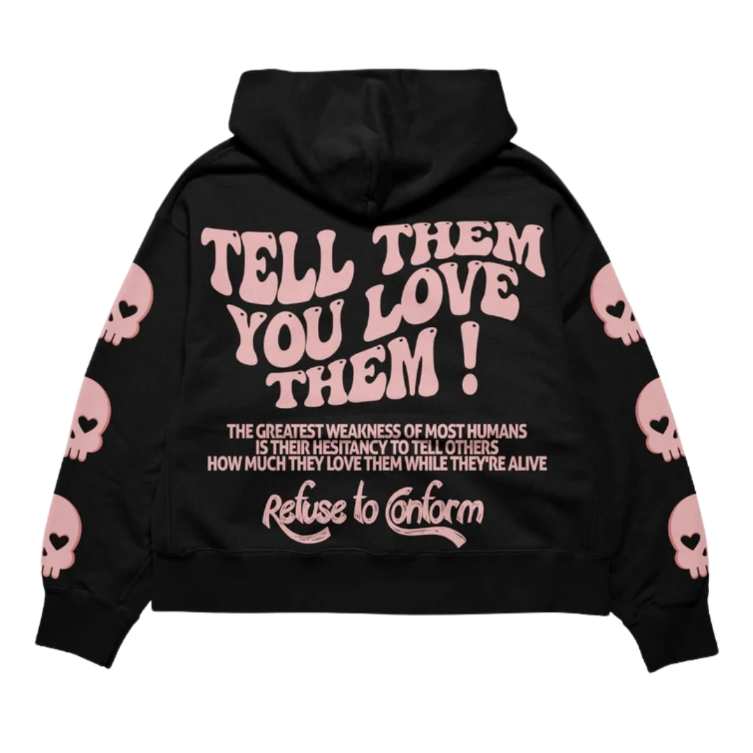 TELL THEM YOU LOVE THEM ULTRA-HEAVY HOODIE