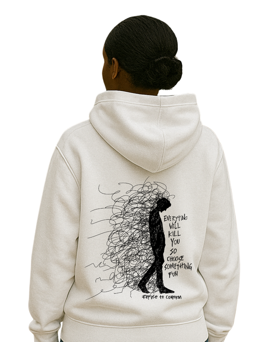 EVERYTHING WILL KILL YOU SO CHOOSE SOMETHING FUN ULTRA-HEAVY HOODIE