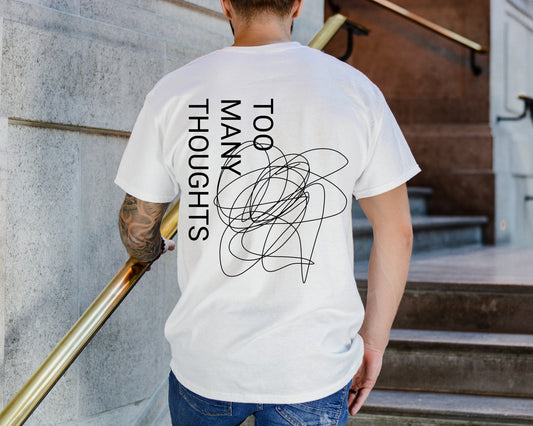 WHITE TOO MANY THOUGHTS TEE