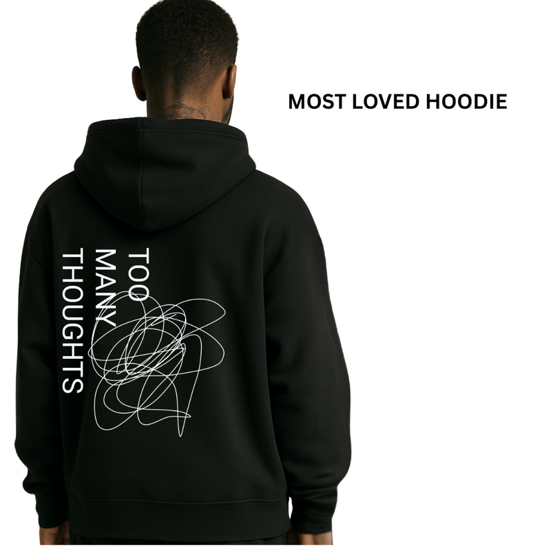 TOO MANY THOUGHTS ULTRA-HEAVY HOODIE