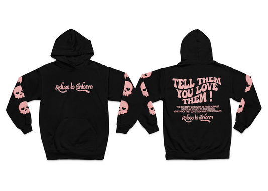 BLACK TELL THEM YOU LOVE THEM HOODIE