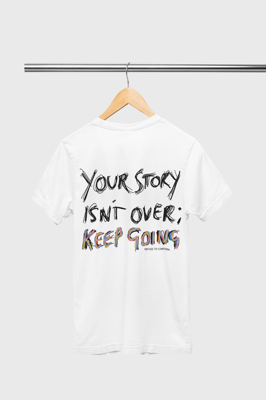 YOUR STORY ISN'T OVER; TEE