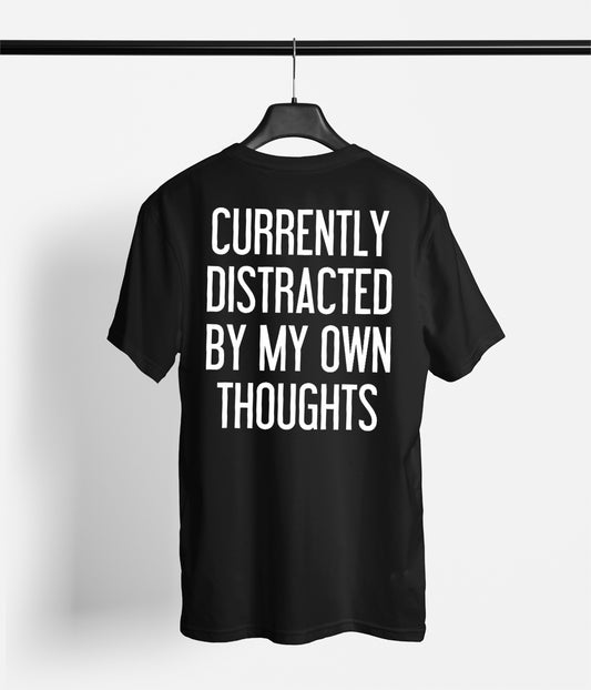 CURRENTLY DISTRACTED TEE