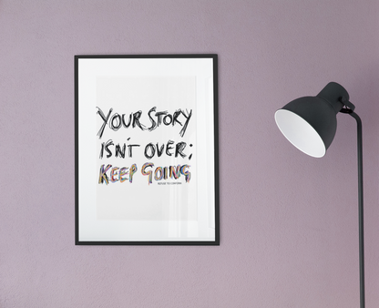 A4 Poster - Your Story Isn't Over by Refuse to Conform Clothing, product image 1