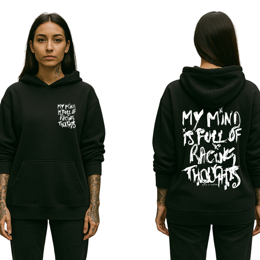 MY MIND IS FULL OF RACING THOUGHTS ULTRA-HEAVY HOODIE