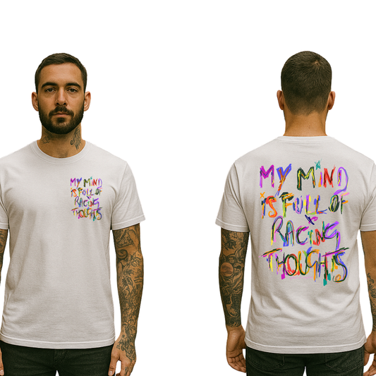 MY MIND IS FULL OF RACING THOUGHTS TEE