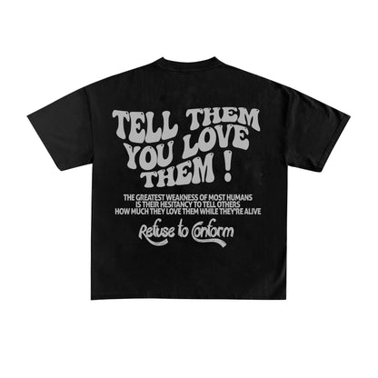 Tell Them You Love Them Tee by Refuse to Conform Clothing, product image 1