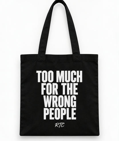 Too Much For The Wrong People Tote Bag by Refuse to Conform Clothing, product image 1
