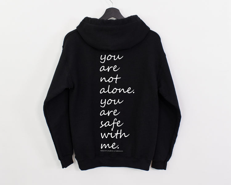 BLACK YOU ARE SAFE WITH ME HOODIE