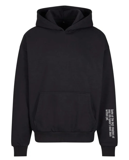 DELUXE SOME OF THE BEST CHAPTERS OF YOUR LIFE HAVEN'T EVEN BEEN WRITTEN YET ULTRA-HEAVY HOODIE