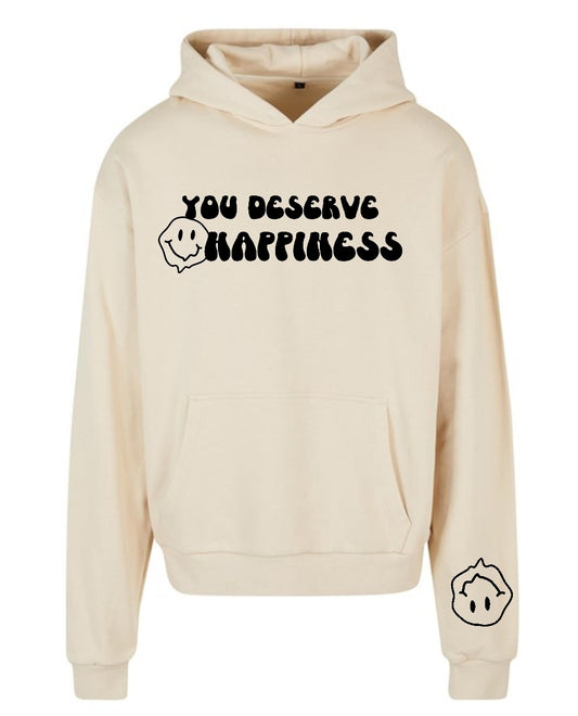 SAND YOU DESERVE HAPPINESS ULTRA-HEAVY HOODIE