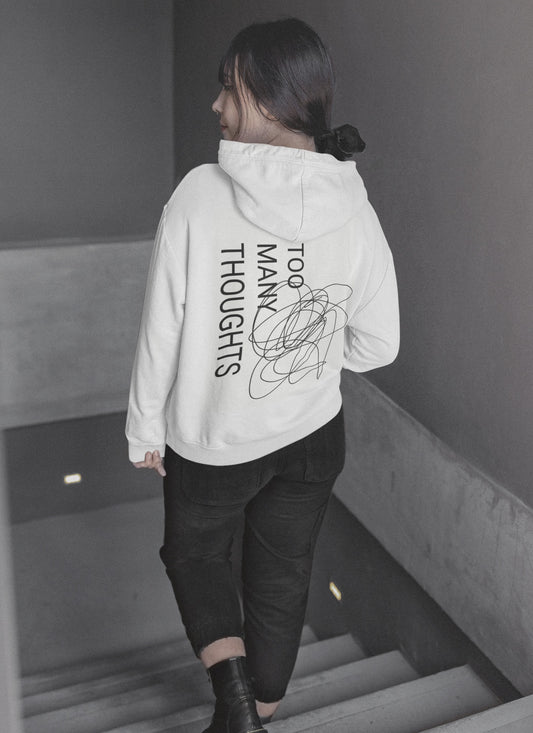WHITE TOO MANY THOUGHTS HOODIE